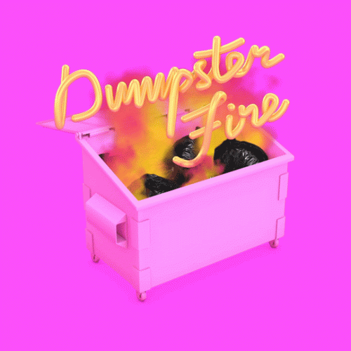 DumpsterFire